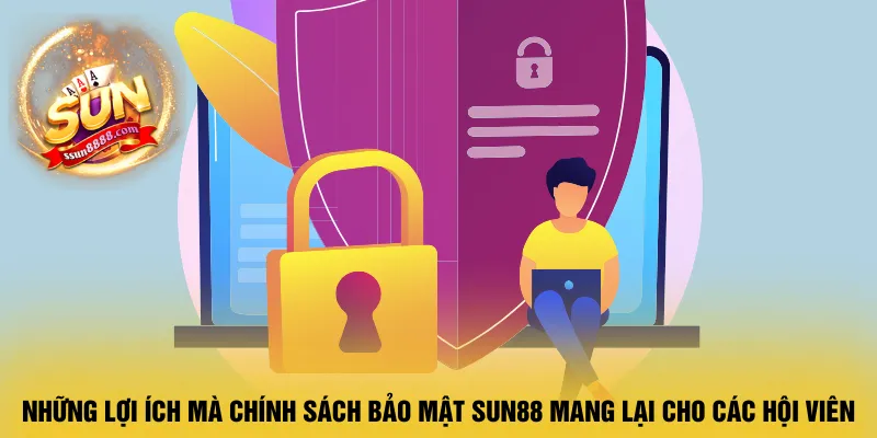 nhung-loi-ich-ma-chinh-sach-bao-mat-sun88-mang-lai-cho-cac-hoi-vien