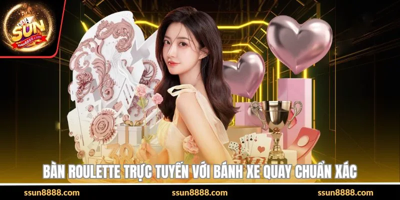 Bàn Roulette trực tuyến với bánh xe quay chuẩn xác
