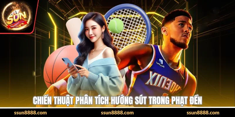 Chiến thuật phân tích hướng sút trong phạt đền