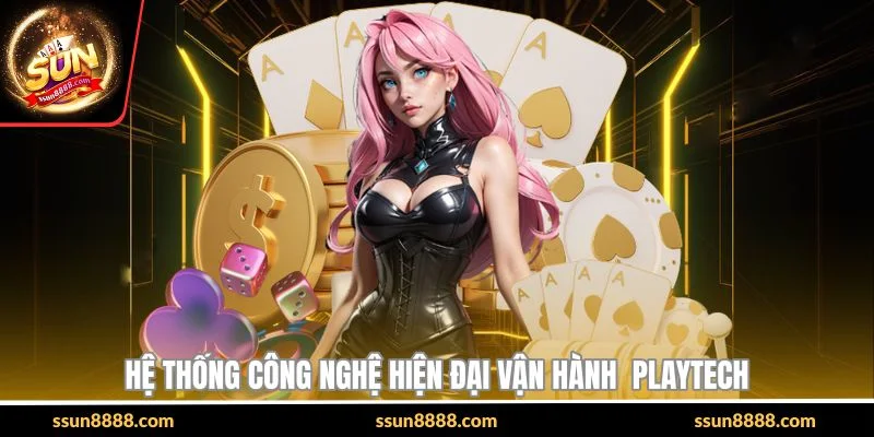 Hệ thống công nghệ hiện đại vận hành  Playtech