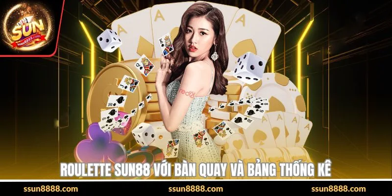Roulette SUN88 với bàn quay và bảng thống kê